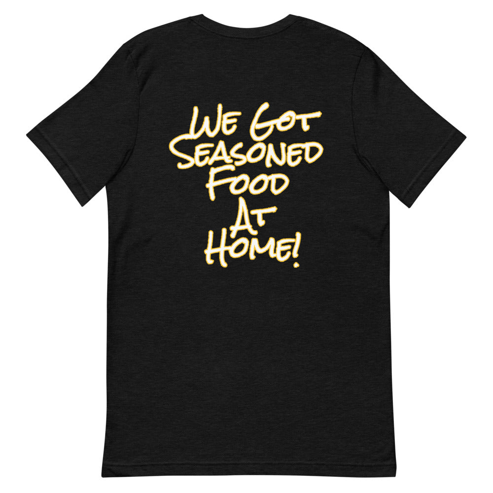 Momma Jah's "We got Seasoned Food at Home!" Short-Sleeve Unisex T-Shirt