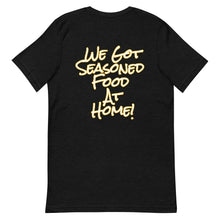 Load image into Gallery viewer, Momma Jah&#39;s &quot;We got Seasoned Food at Home!&quot; Short-Sleeve Unisex T-Shirt
